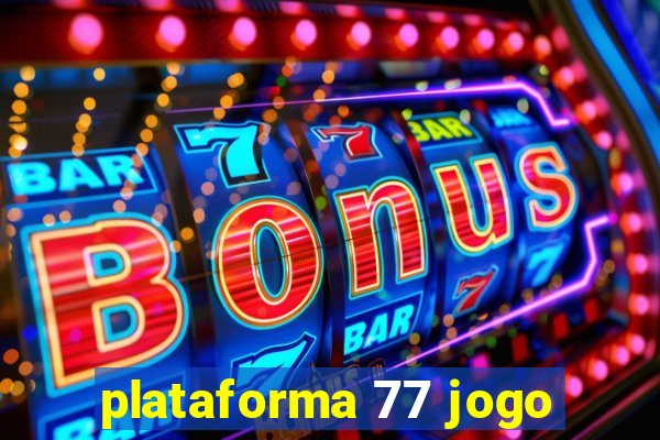 plataforma 77 jogo